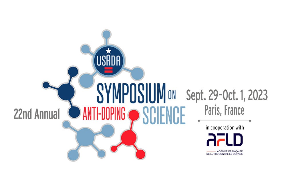 22nd Annual USADA Symposium on Anti-Doping Science. Sept 29-Oct 1, 2023 in Paris, France in Collaboration with AFLD.