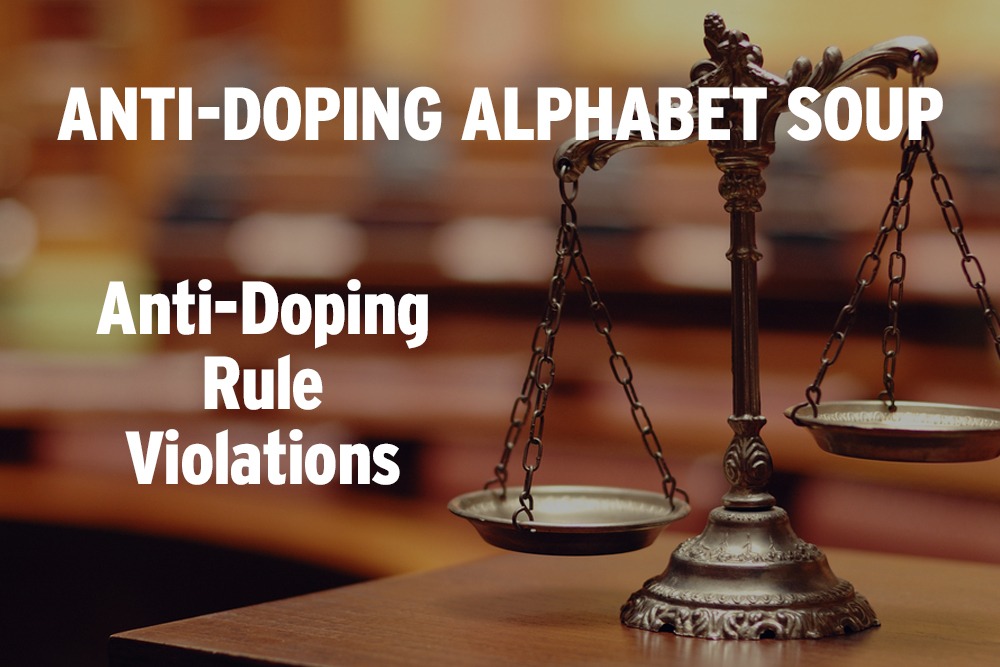 Anti-Doping Alphabet Soup: Anti-Doping Rule Violations.