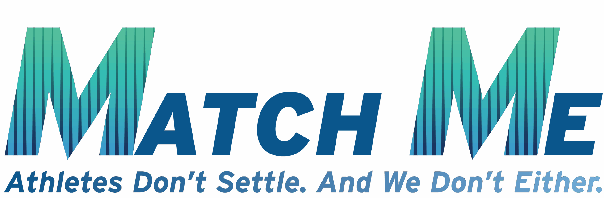 Match Me: Athlete's Don't Settle. And We Don't Either.