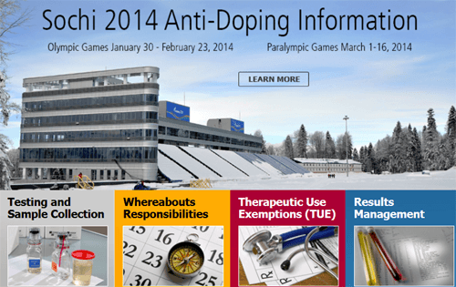 Sochi 2014 Anti-Doping Information. Olympic Games January 30-Feburary 23, 2014. Paralympic Games March 1-16, 2014.